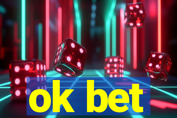 ok bet